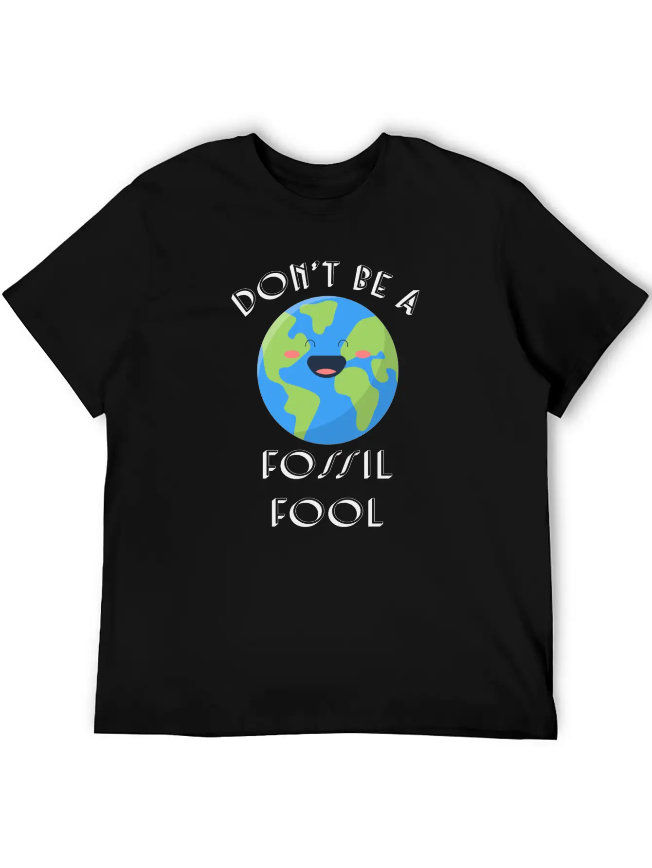 Fossil Fool Gift Ecology Saying Climate Change Unisex Short Sleeve Soft Cotton T-Shirt – Casual Everyday Wear