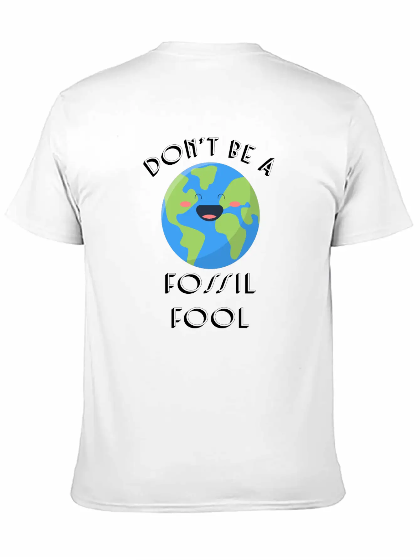 Fossil Fool Gift Ecology Saying Climate Change Unisex Short Sleeve Soft Cotton T-Shirt – Casual Everyday Wear