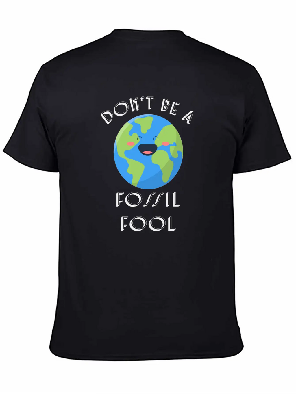 Fossil Fool Gift Ecology Saying Climate Change Unisex Short Sleeve Soft Cotton T-Shirt – Casual Everyday Wear