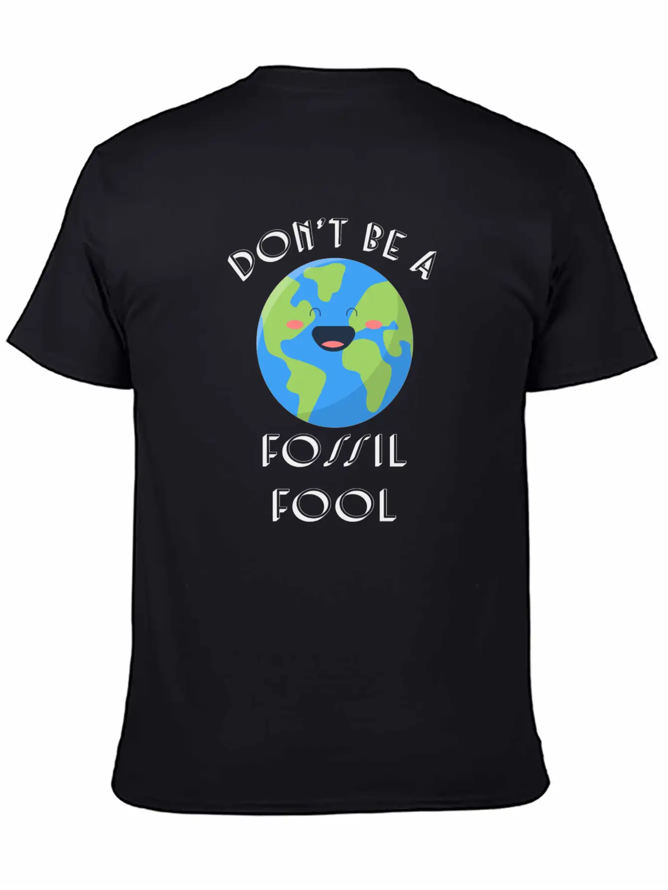 Fossil Fool Gift Ecology Saying Climate Change Unisex Short Sleeve Soft Cotton T-Shirt – Casual Everyday Wear