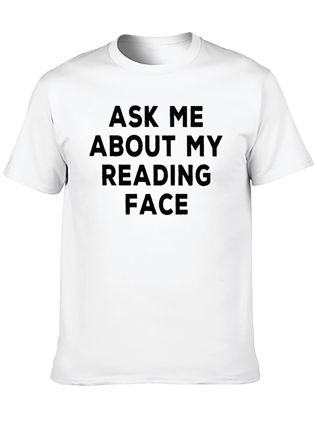 Ask Me About My Reading Face Graphic Tee