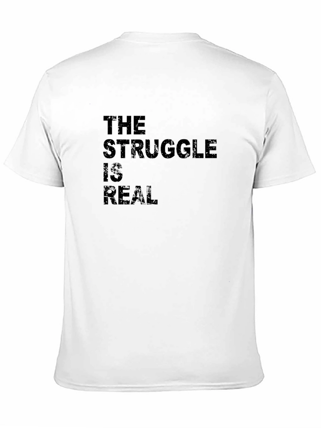 The Struggle Is Real Black Graphic T-Shirt