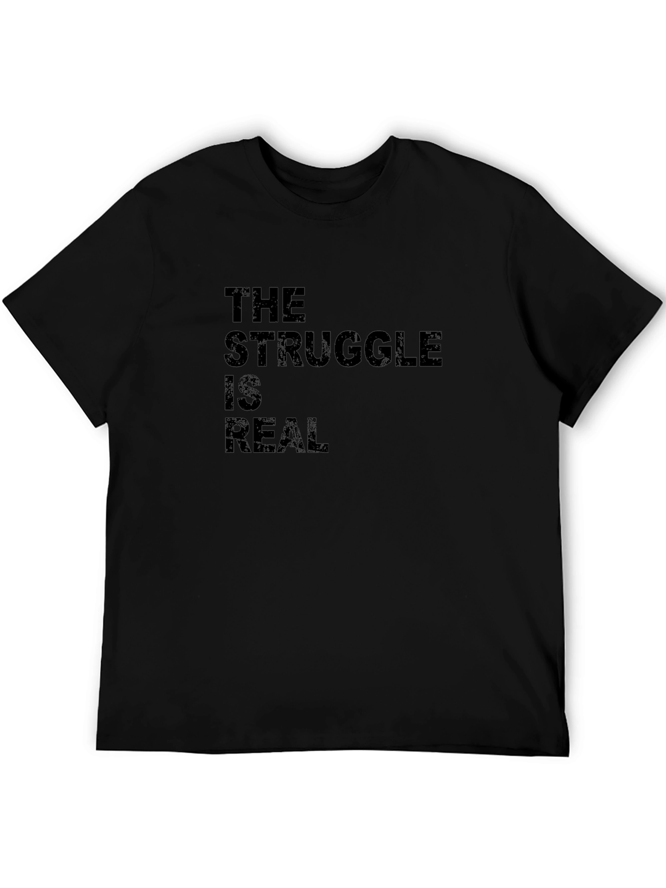 The Struggle Is Real Black Graphic T-Shirt
