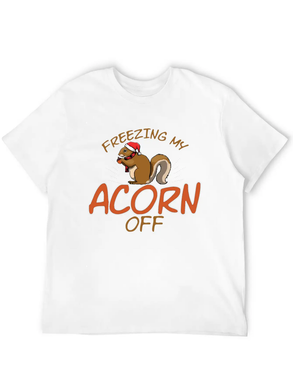 Freezing My Acorn Off Unisex Casual T-Shirt – Clean Design For Daily Comfort