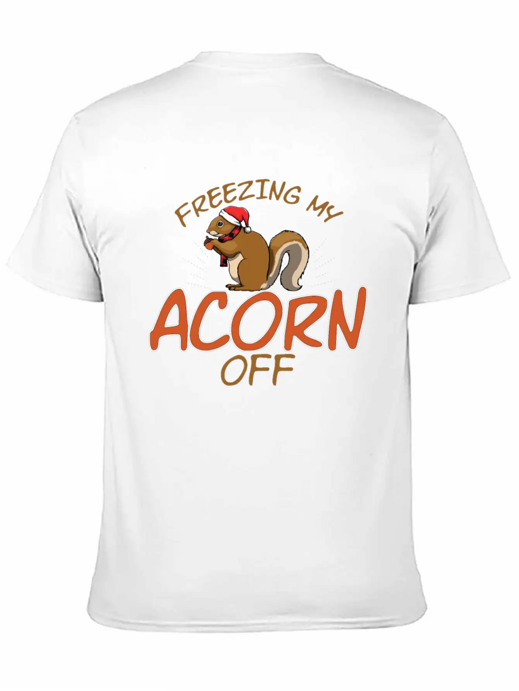 Freezing My Acorn Off Unisex Casual T-Shirt – Clean Design For Daily Comfort