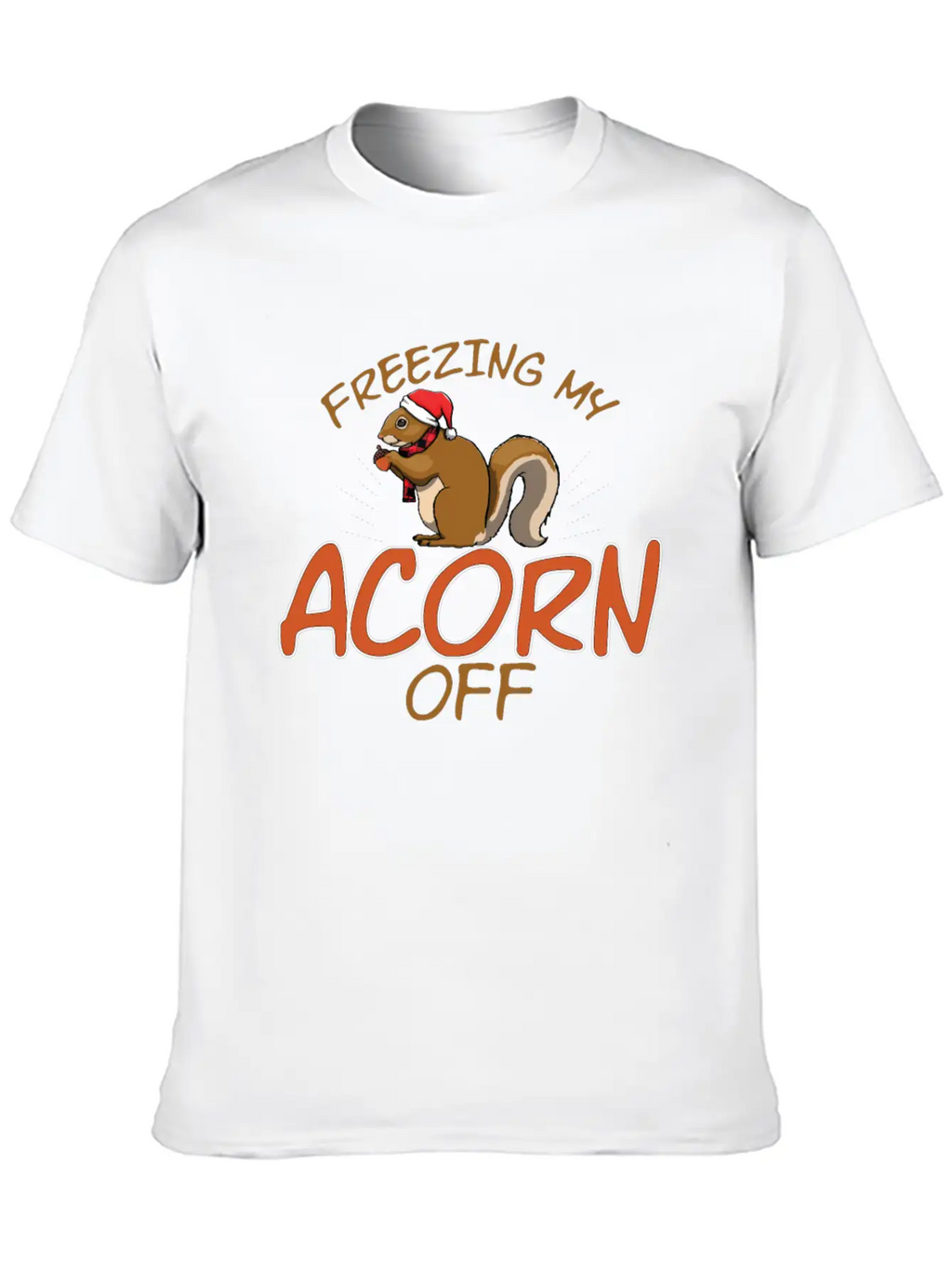 Freezing My Acorn Off Unisex Casual T-Shirt – Clean Design For Daily Comfort