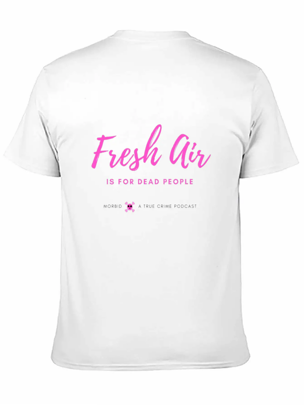 Fresh Air Is For Dead People Unisex Short Sleeve Soft Cotton T-Shirt – Casual Everyday Wear
