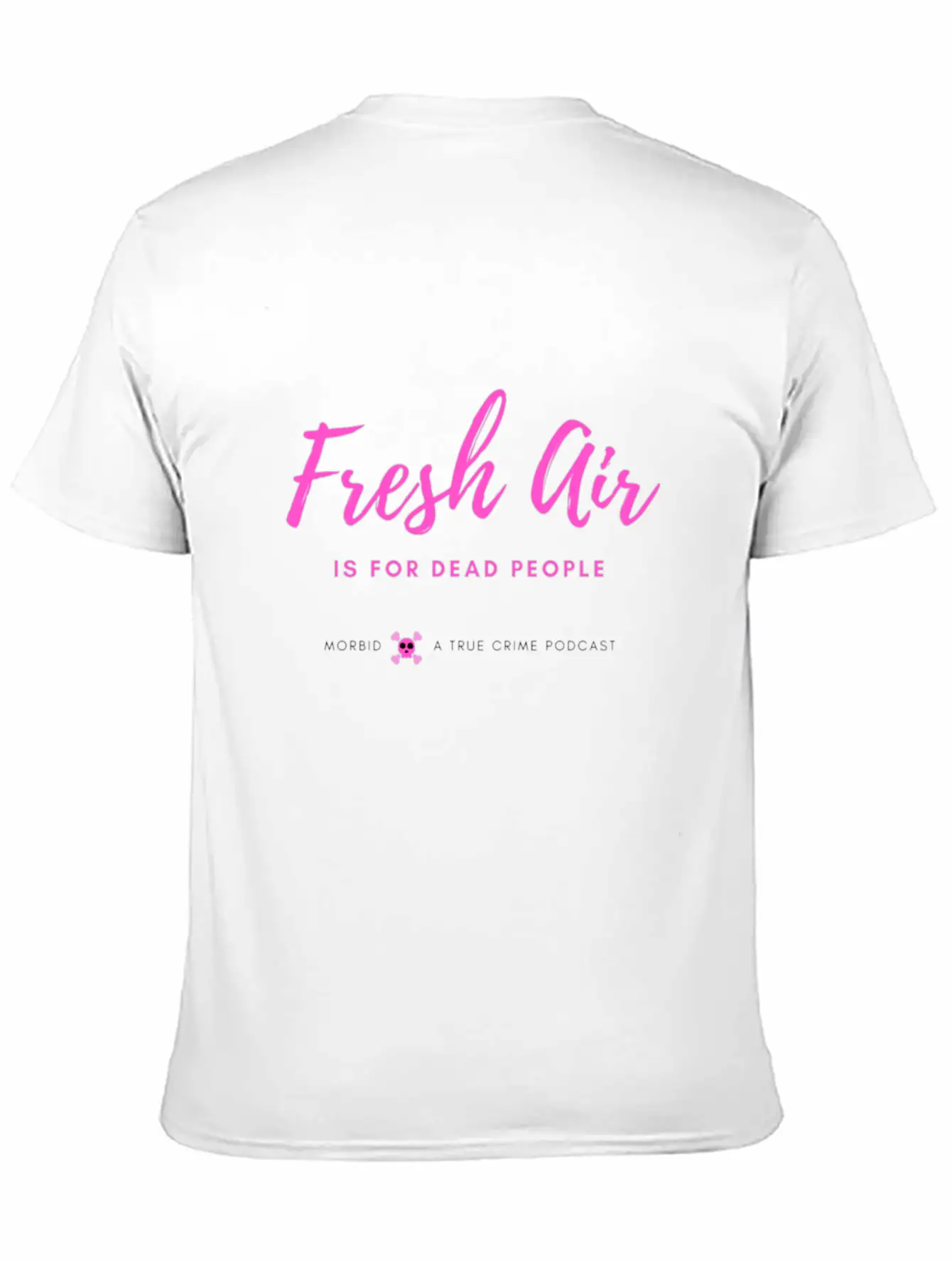 Fresh Air Is For Dead People Unisex Short Sleeve Soft Cotton T-Shirt – Casual Everyday Wear
