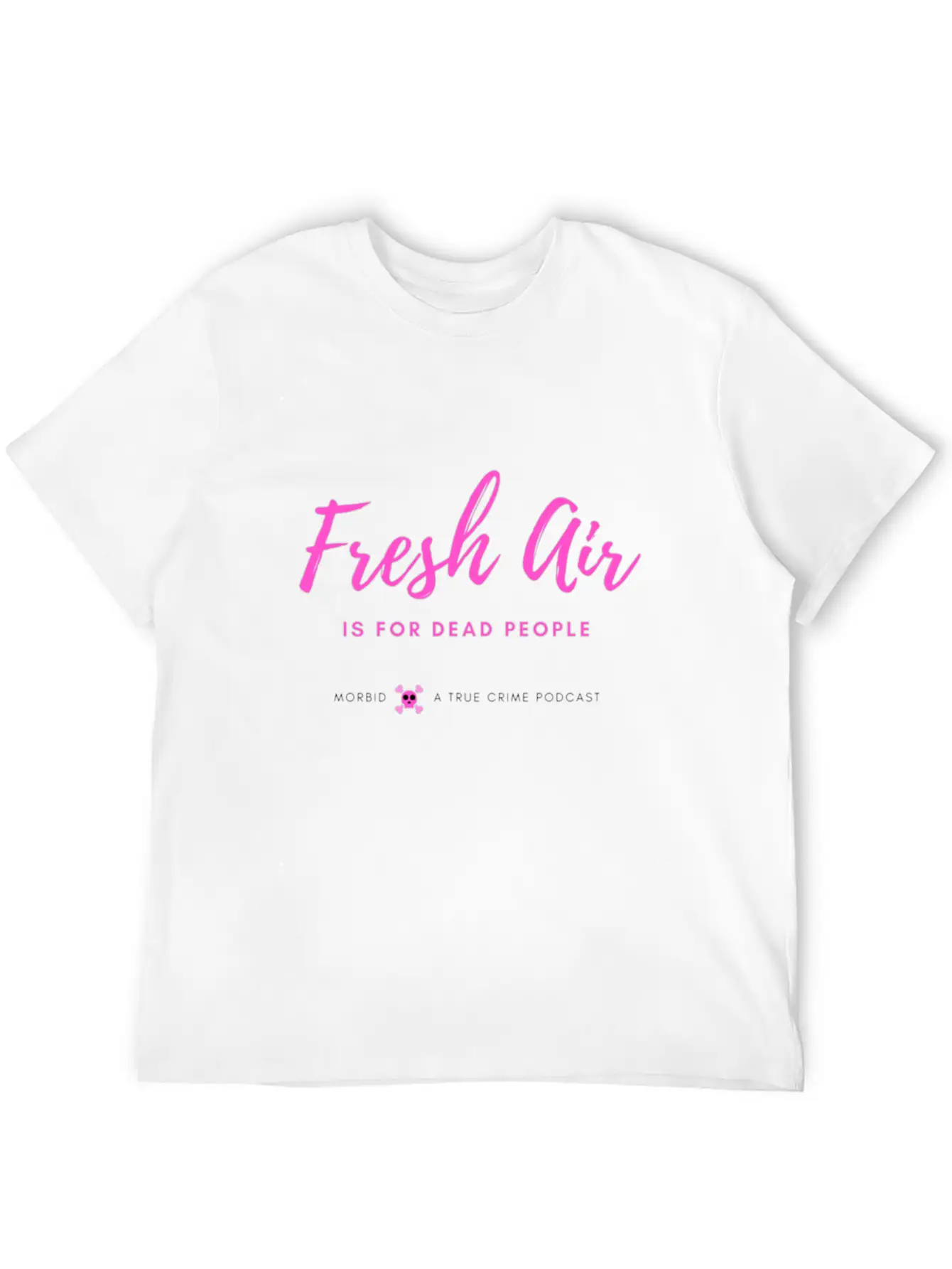Fresh Air Is For Dead People Unisex Short Sleeve Soft Cotton T-Shirt – Casual Everyday Wear