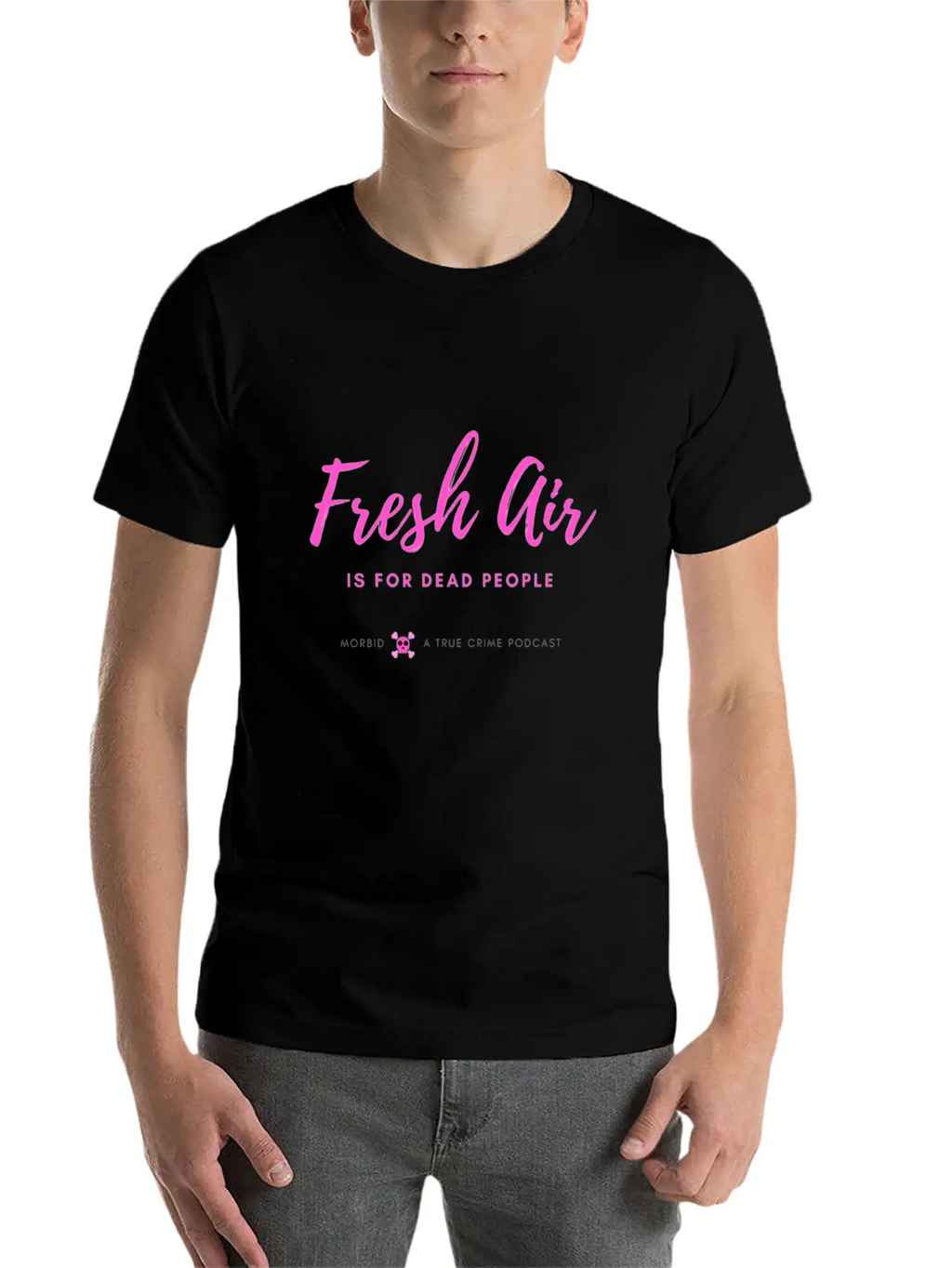 Fresh Air Is For Dead People Unisex Short Sleeve Soft Cotton T-Shirt – Casual Everyday Wear