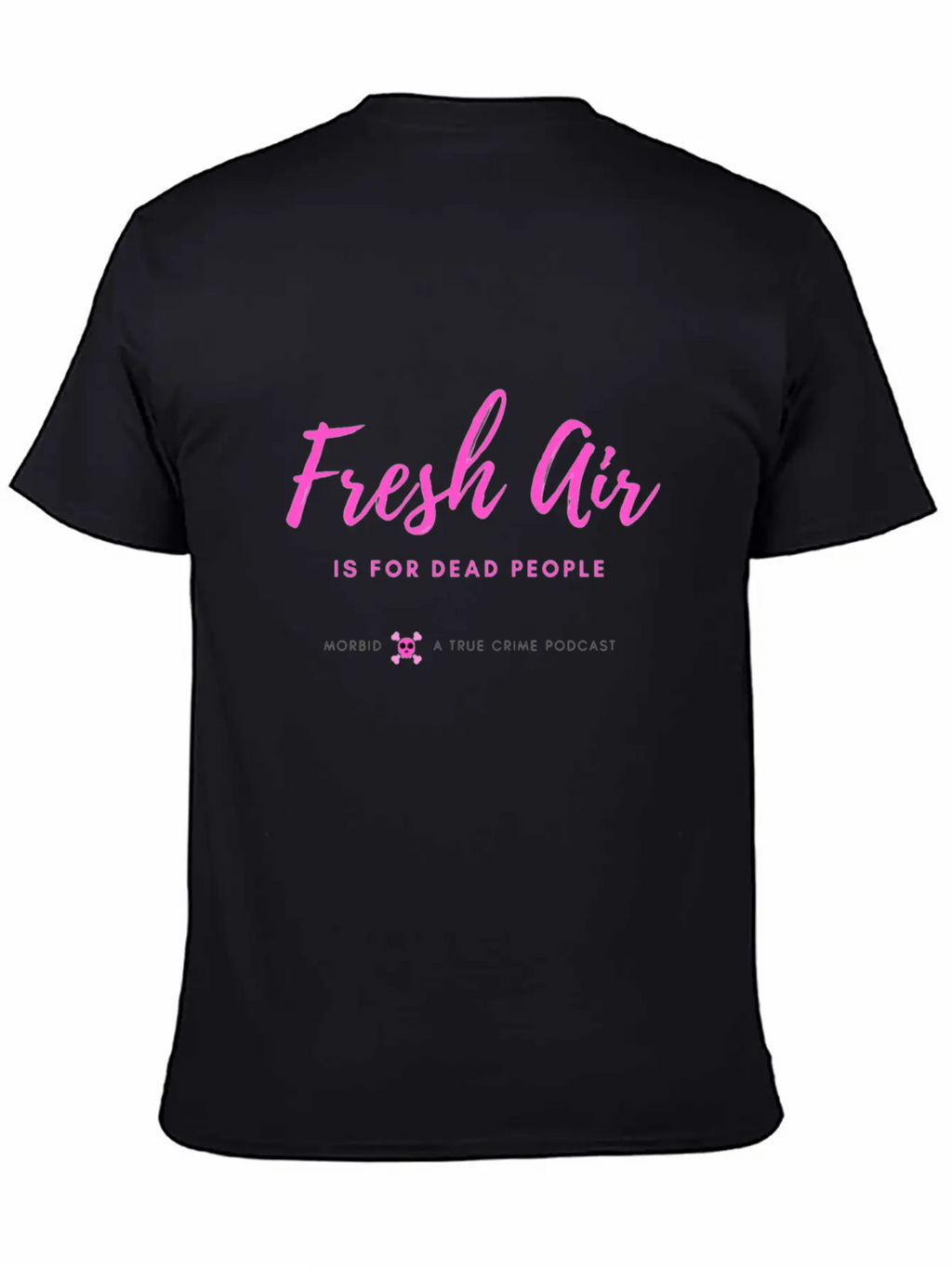 Fresh Air Is For Dead People Unisex Short Sleeve Soft Cotton T-Shirt – Casual Everyday Wear