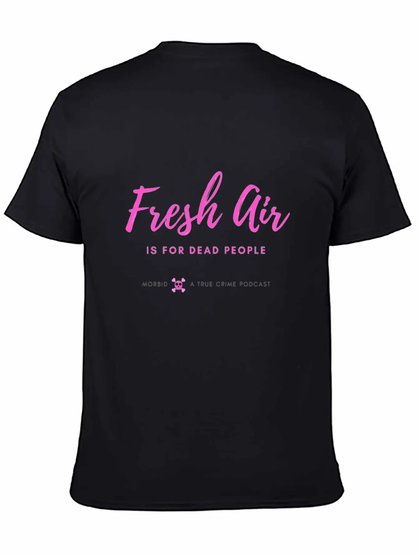 Fresh Air Is For Dead People Unisex Short Sleeve Soft Cotton T-Shirt – Casual Everyday Wear
