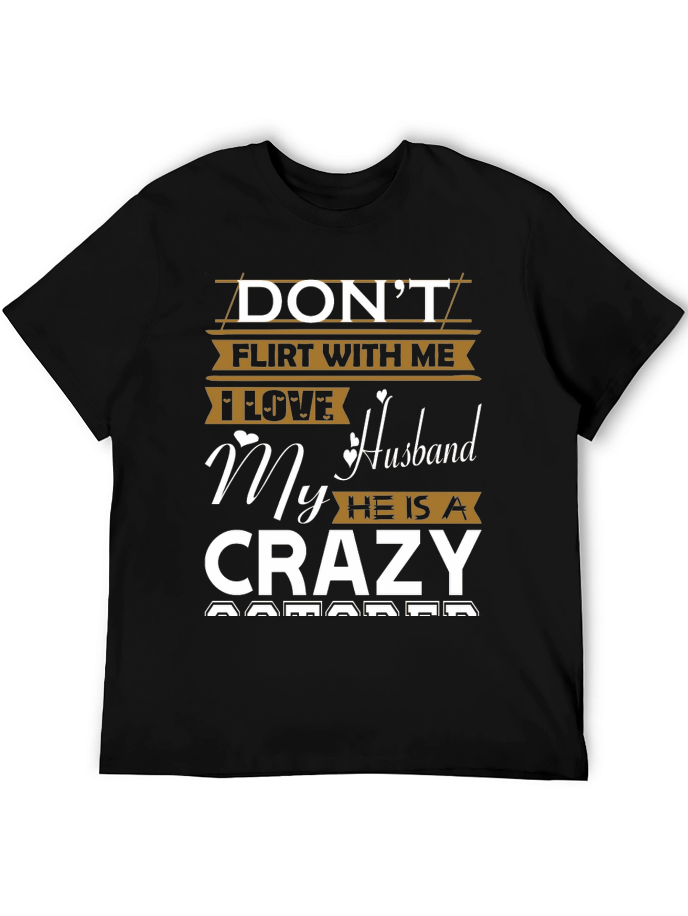 Dont Flirt With Me Crazy Husband T-Shirt