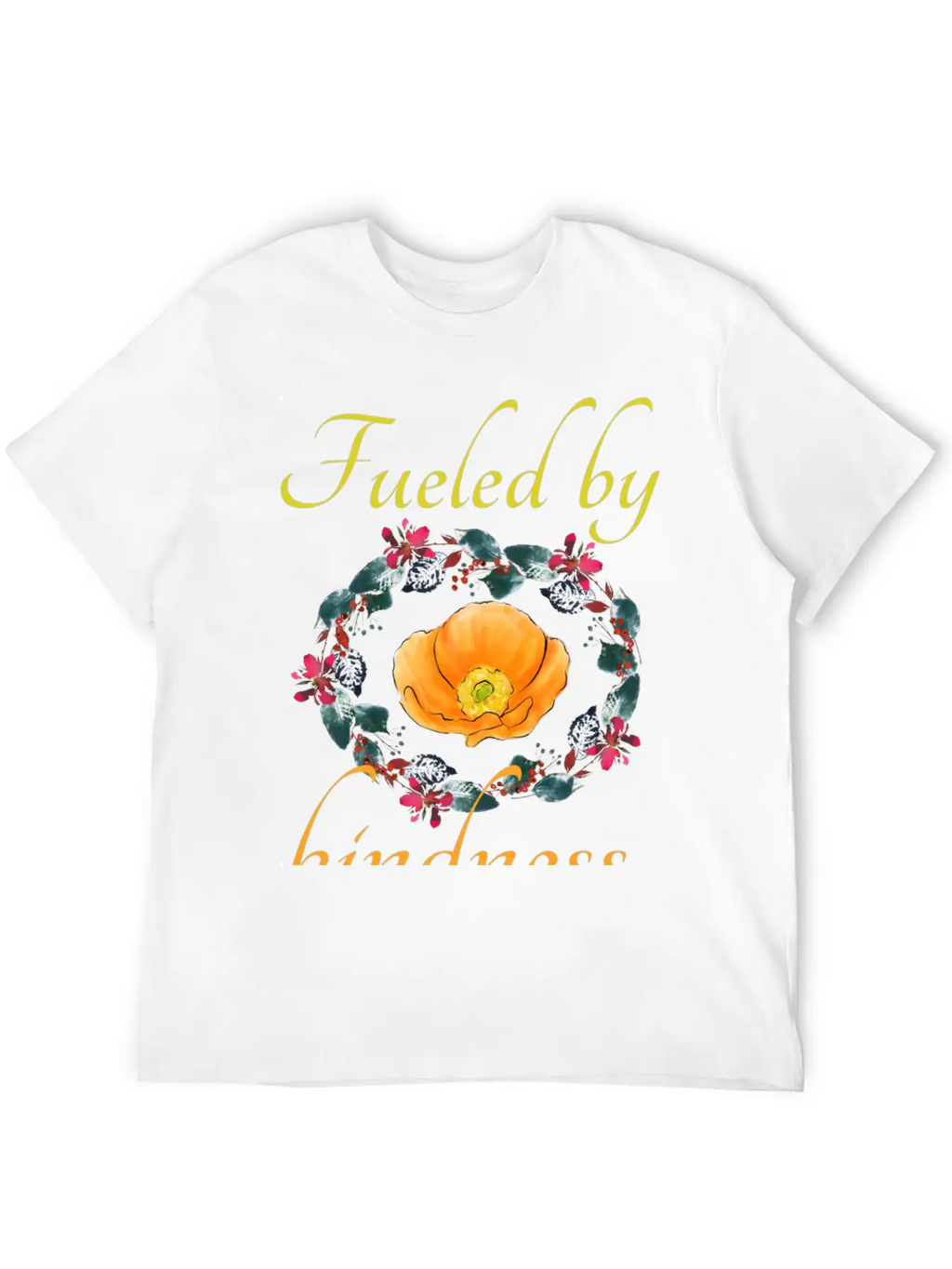 Fueled By Kindness - Inspirational, Motivational Breathable Soft Cotton T-Shirt – Timeless Casual Look