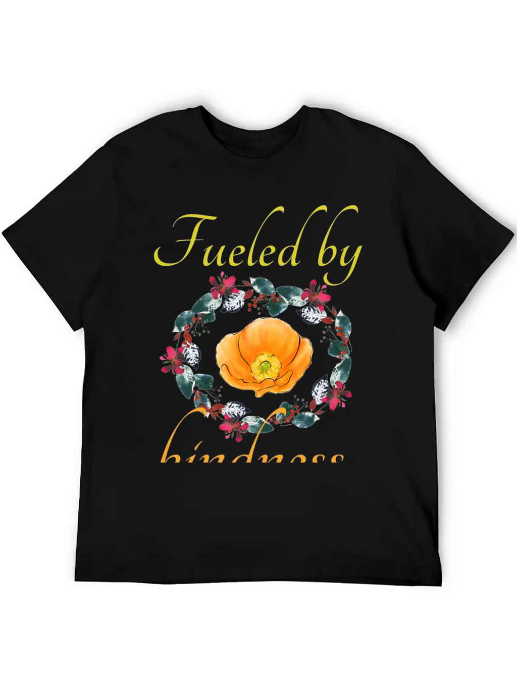 Fueled By Kindness - Inspirational, Motivational Breathable Soft Cotton T-Shirt – Timeless Casual Look