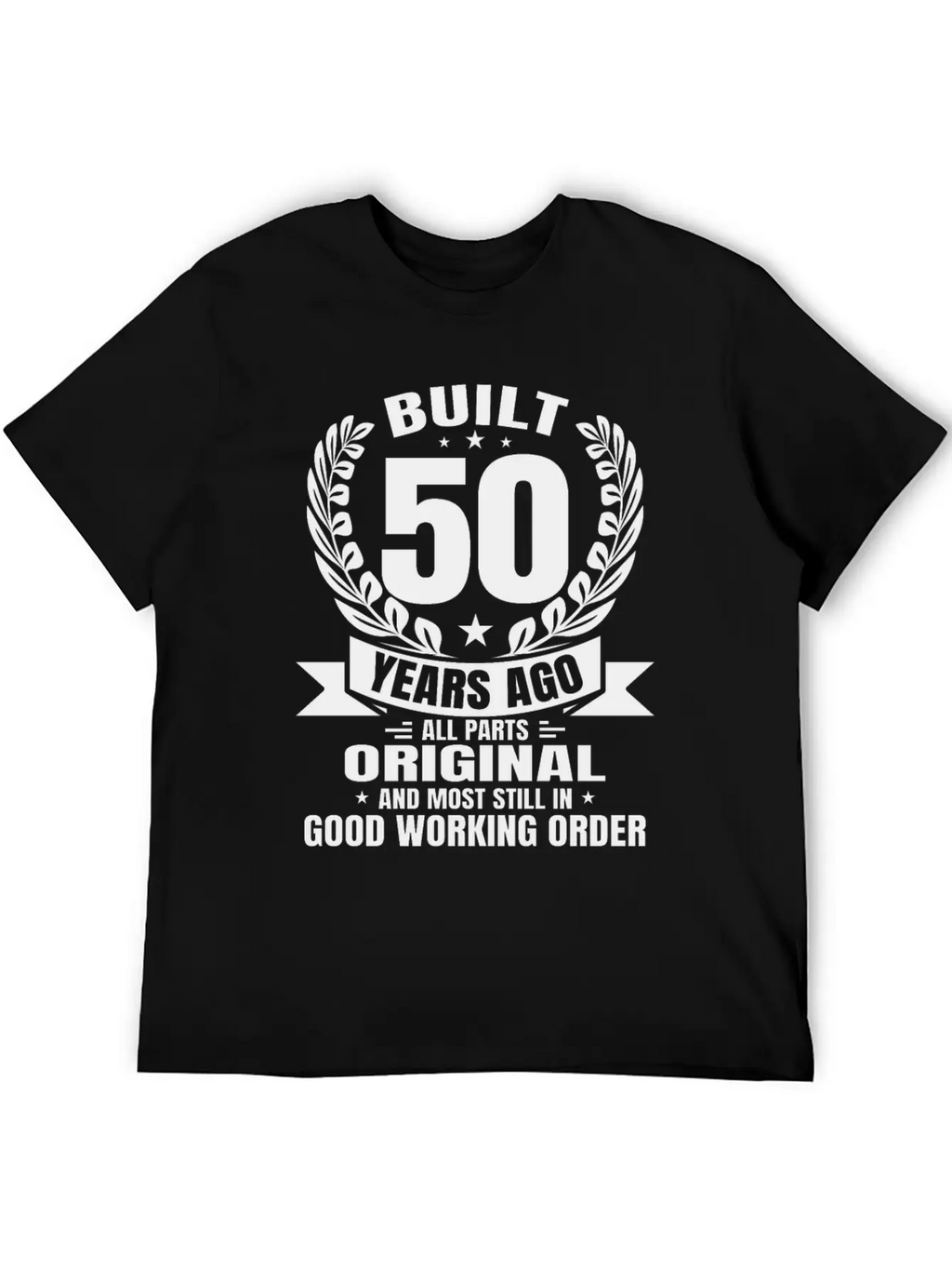 Funny 50th Birthday Tees Built 50 Years Ago Shirts Unisex Casual T-Shirt – Clean Design For Daily Comfort