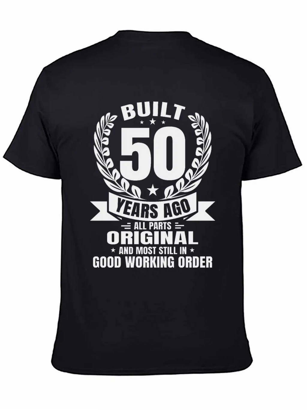 Funny 50th Birthday Tees Built 50 Years Ago Shirts Unisex Casual T-Shirt – Clean Design For Daily Comfort