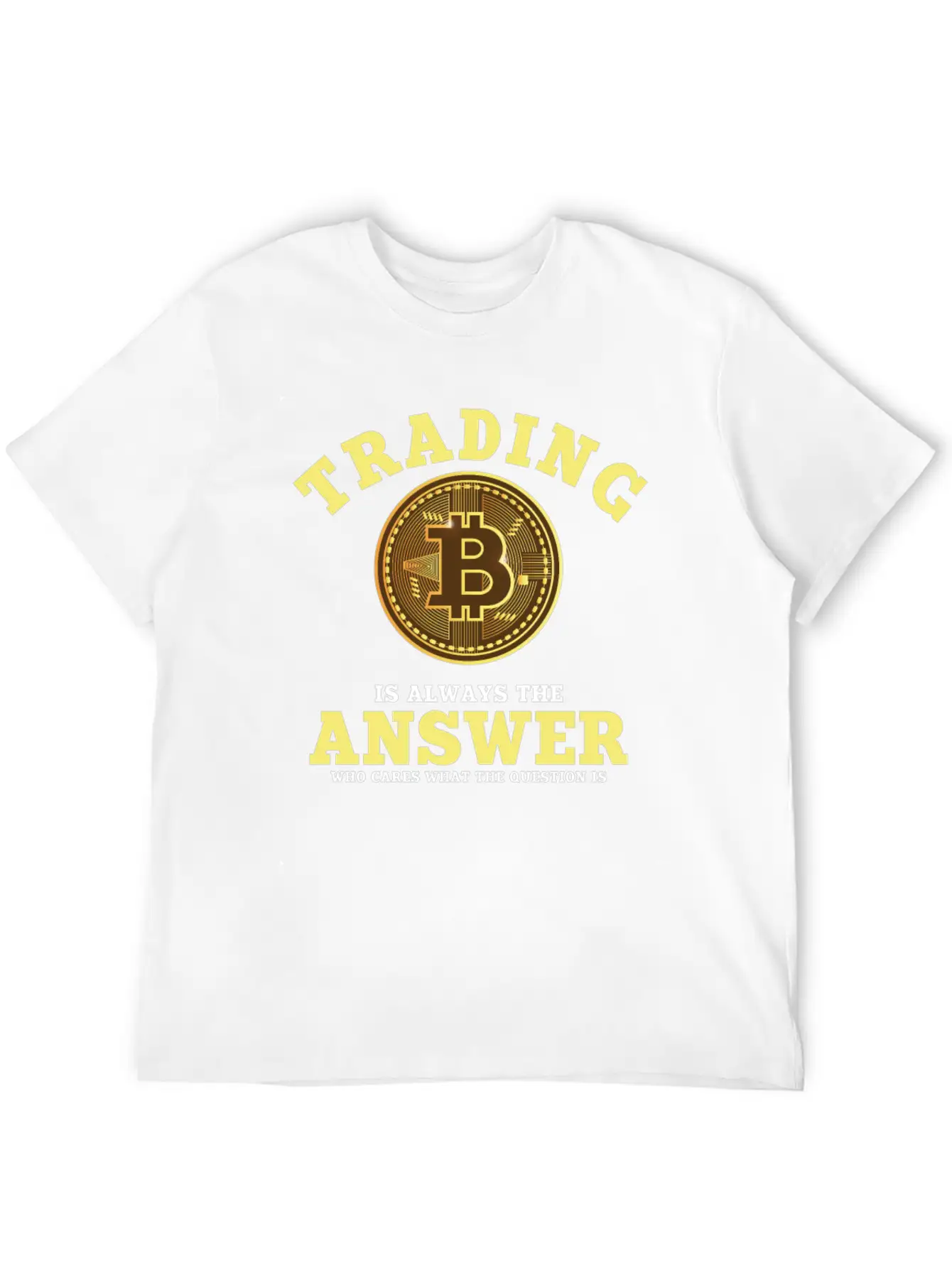 Funny Bitcoin Trading Saying Unisex Casual T-Shirt – Clean Design For Daily Comfort