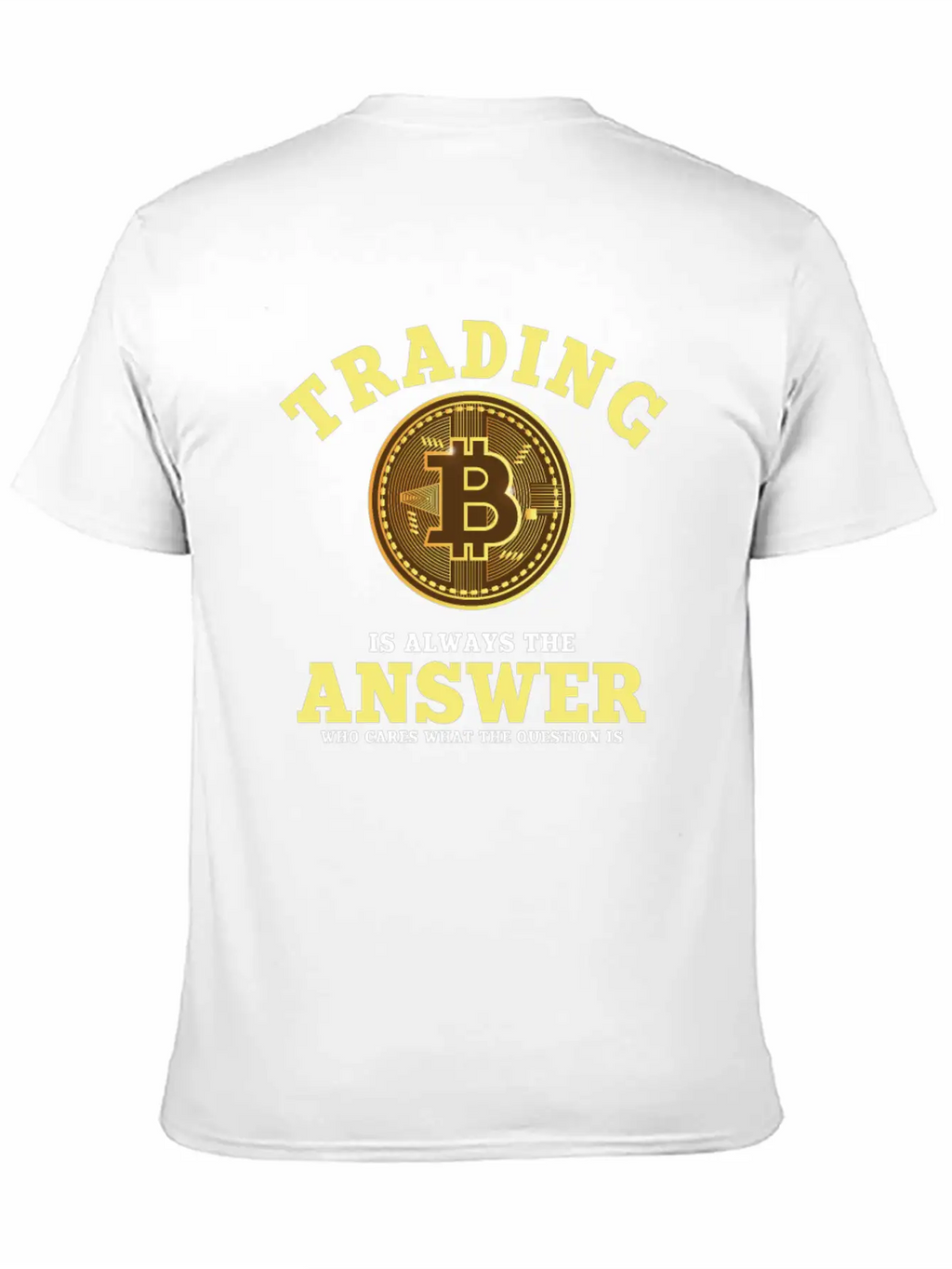 Funny Bitcoin Trading Saying Unisex Casual T-Shirt – Clean Design For Daily Comfort