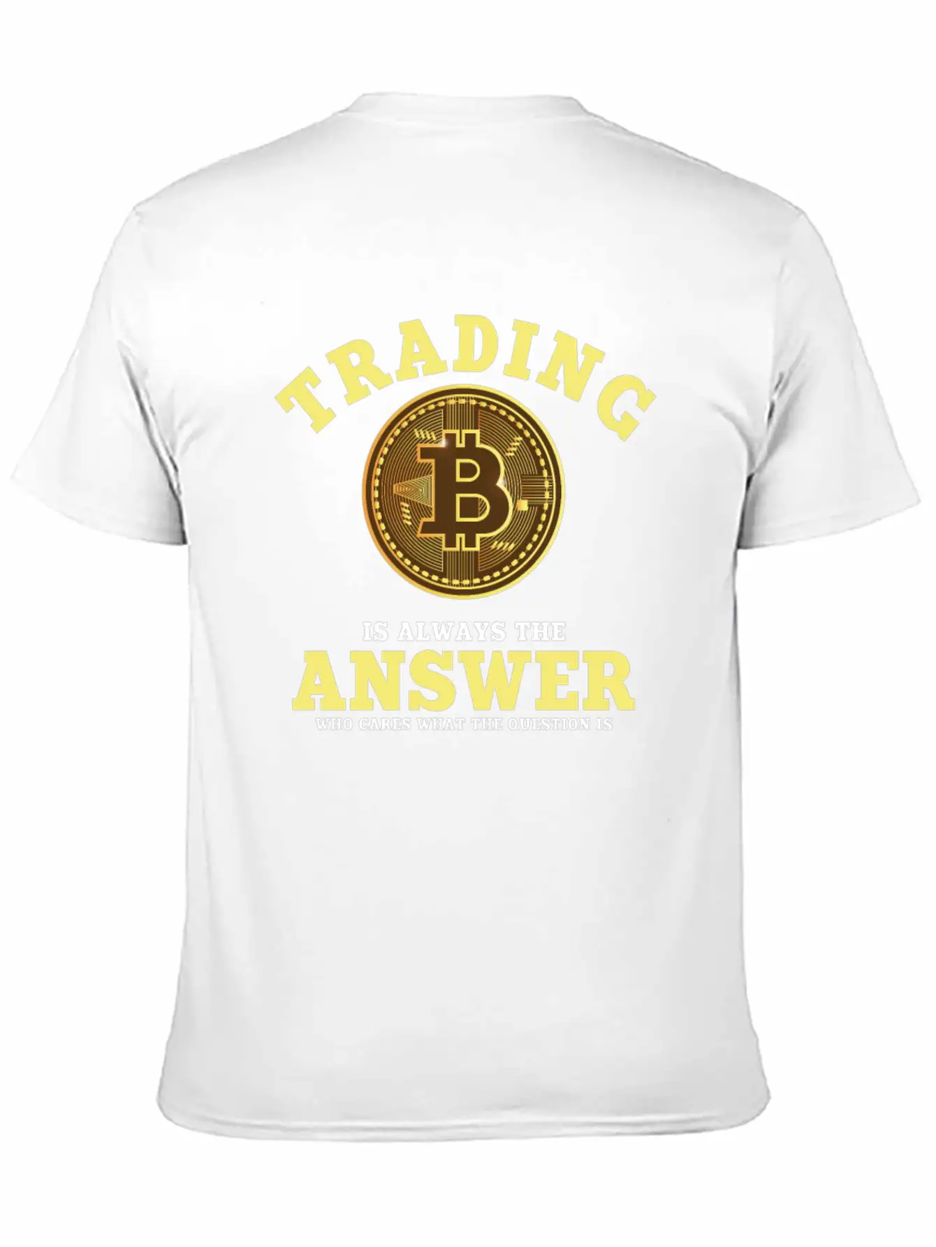 Funny Bitcoin Trading Saying Unisex Casual T-Shirt – Clean Design For Daily Comfort