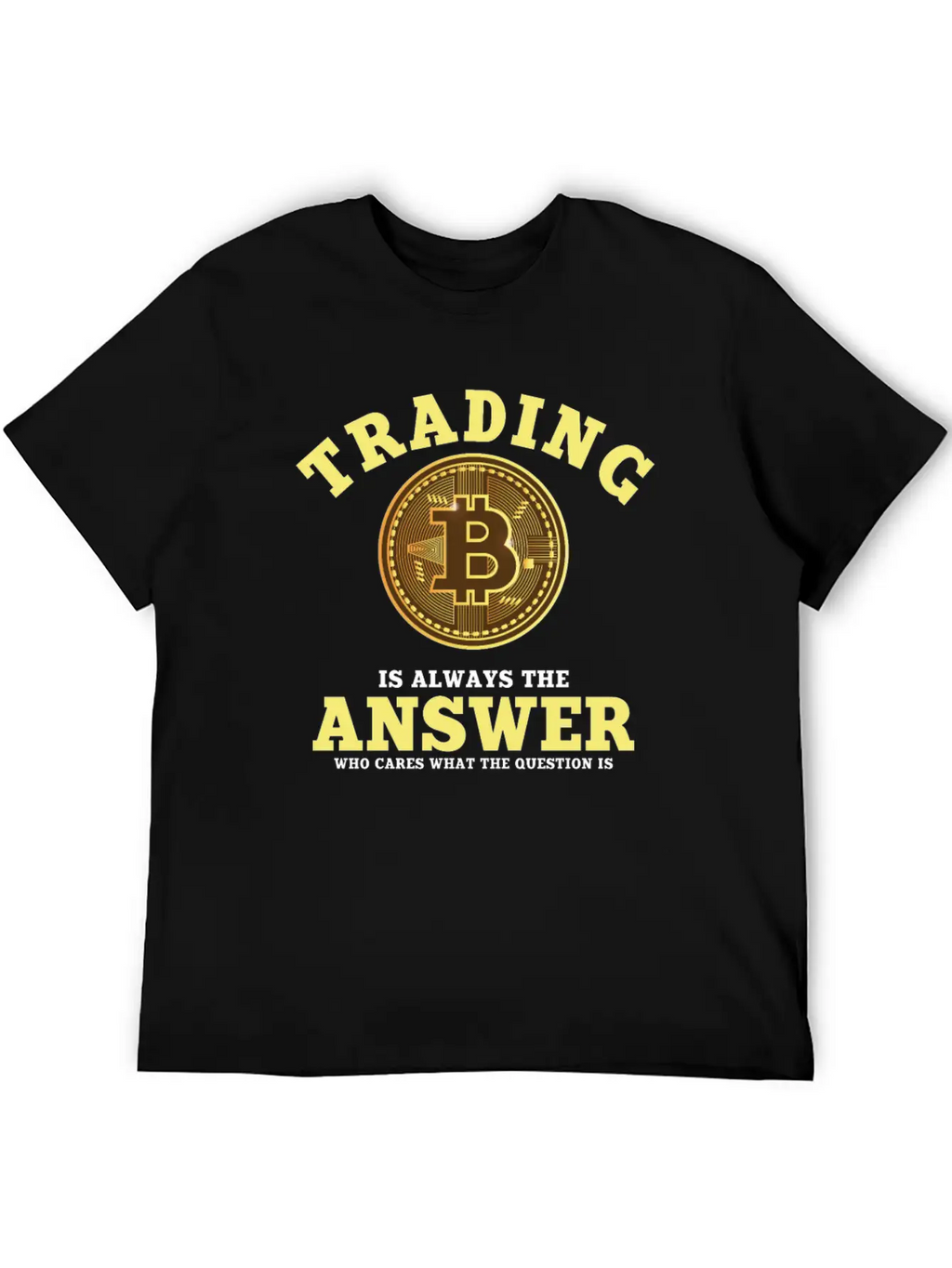 Funny Bitcoin Trading Saying Unisex Casual T-Shirt – Clean Design For Daily Comfort