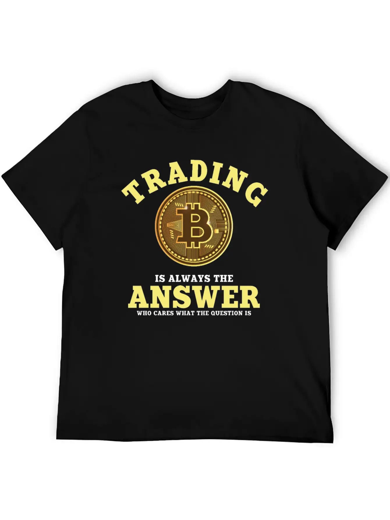 Funny Bitcoin Trading Saying Unisex Casual T-Shirt – Clean Design For Daily Comfort