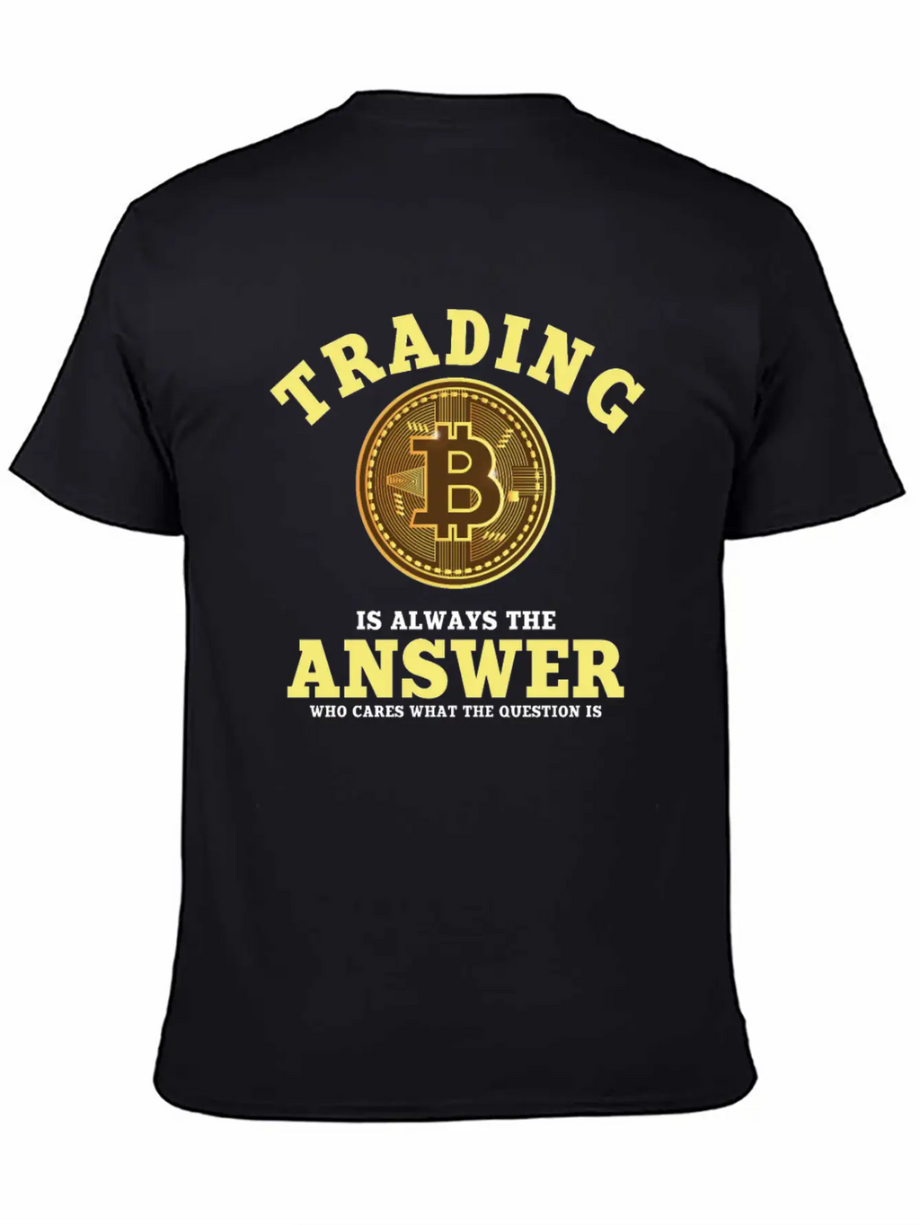 Funny Bitcoin Trading Saying Unisex Casual T-Shirt – Clean Design For Daily Comfort