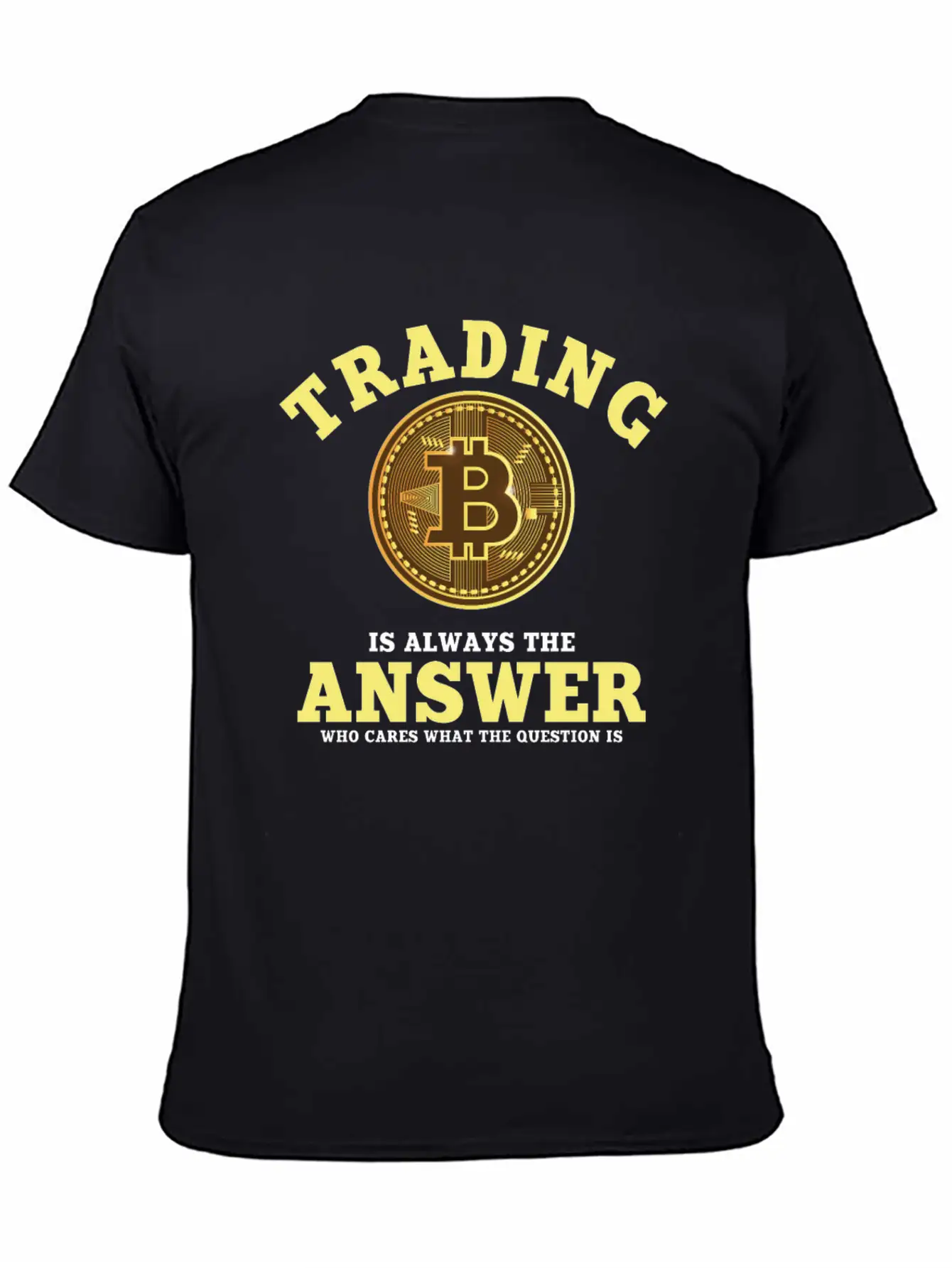 Funny Bitcoin Trading Saying Unisex Casual T-Shirt – Clean Design For Daily Comfort