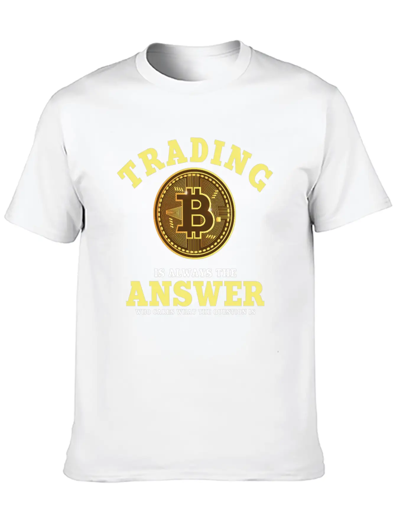 Funny Bitcoin Trading Saying Unisex Casual T-Shirt – Clean Design For Daily Comfort