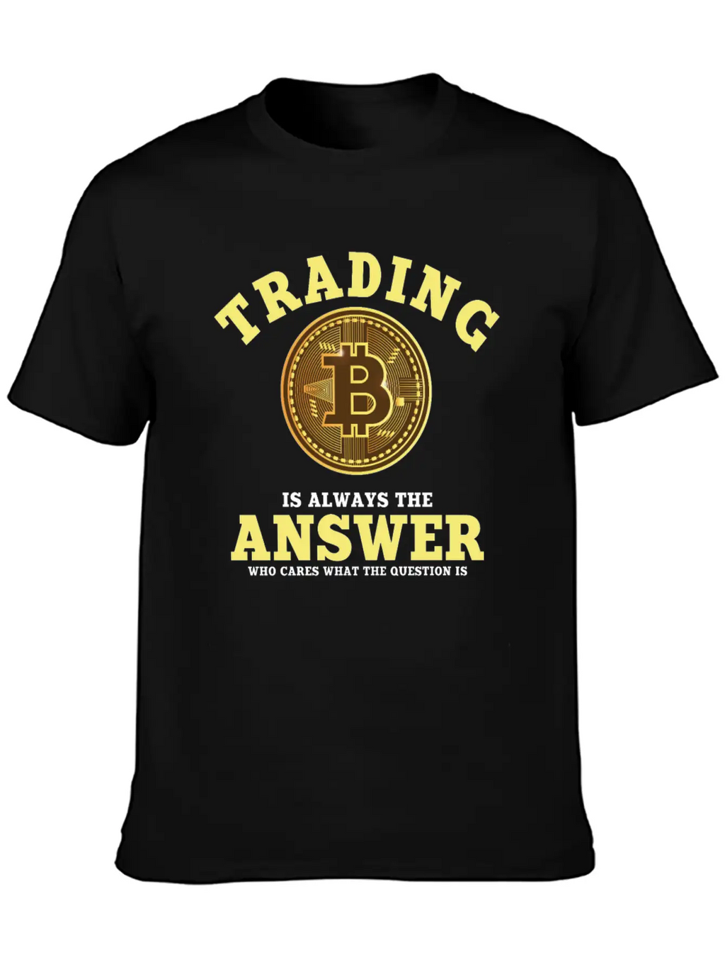 Funny Bitcoin Trading Saying Unisex Casual T-Shirt – Clean Design For Daily Comfort