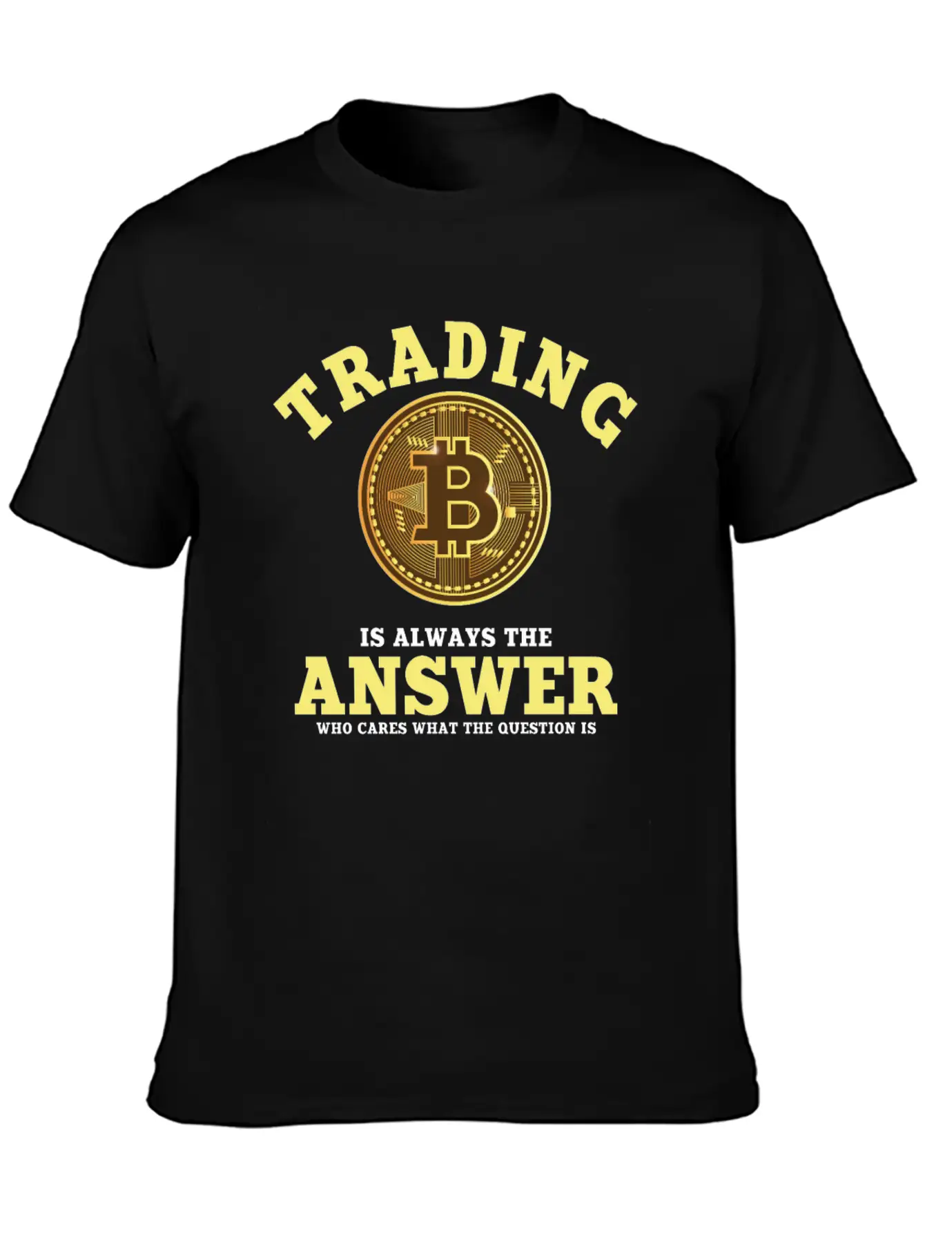 Funny Bitcoin Trading Saying Unisex Casual T-Shirt – Clean Design For Daily Comfort