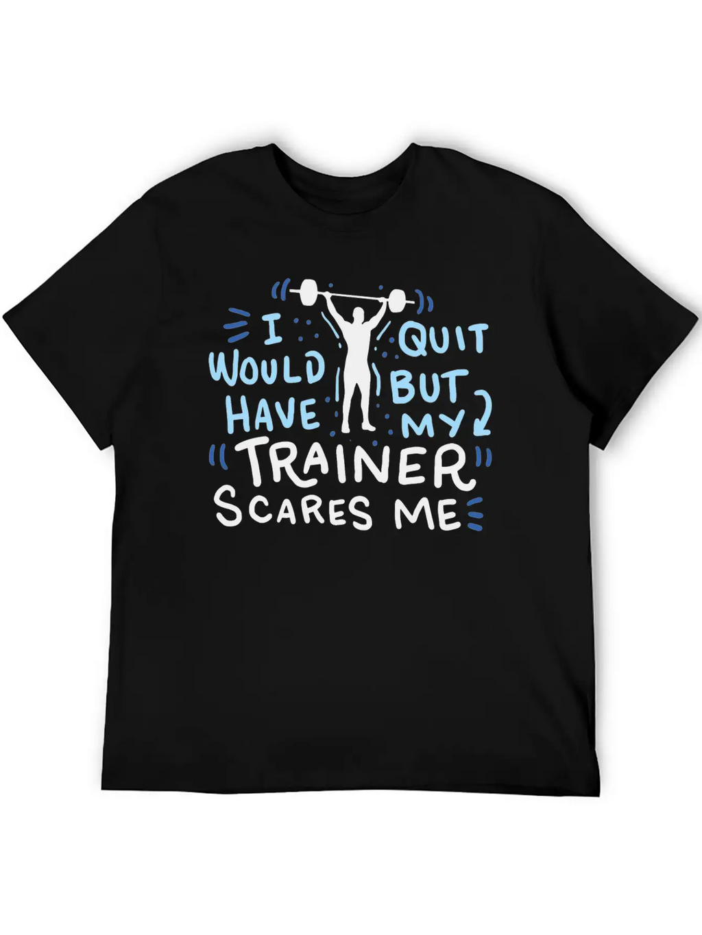 Funny Exercise Gym Workout Personal Trainer Unisex Short Sleeve Soft Cotton T-Shirt – Casual Everyday Wear