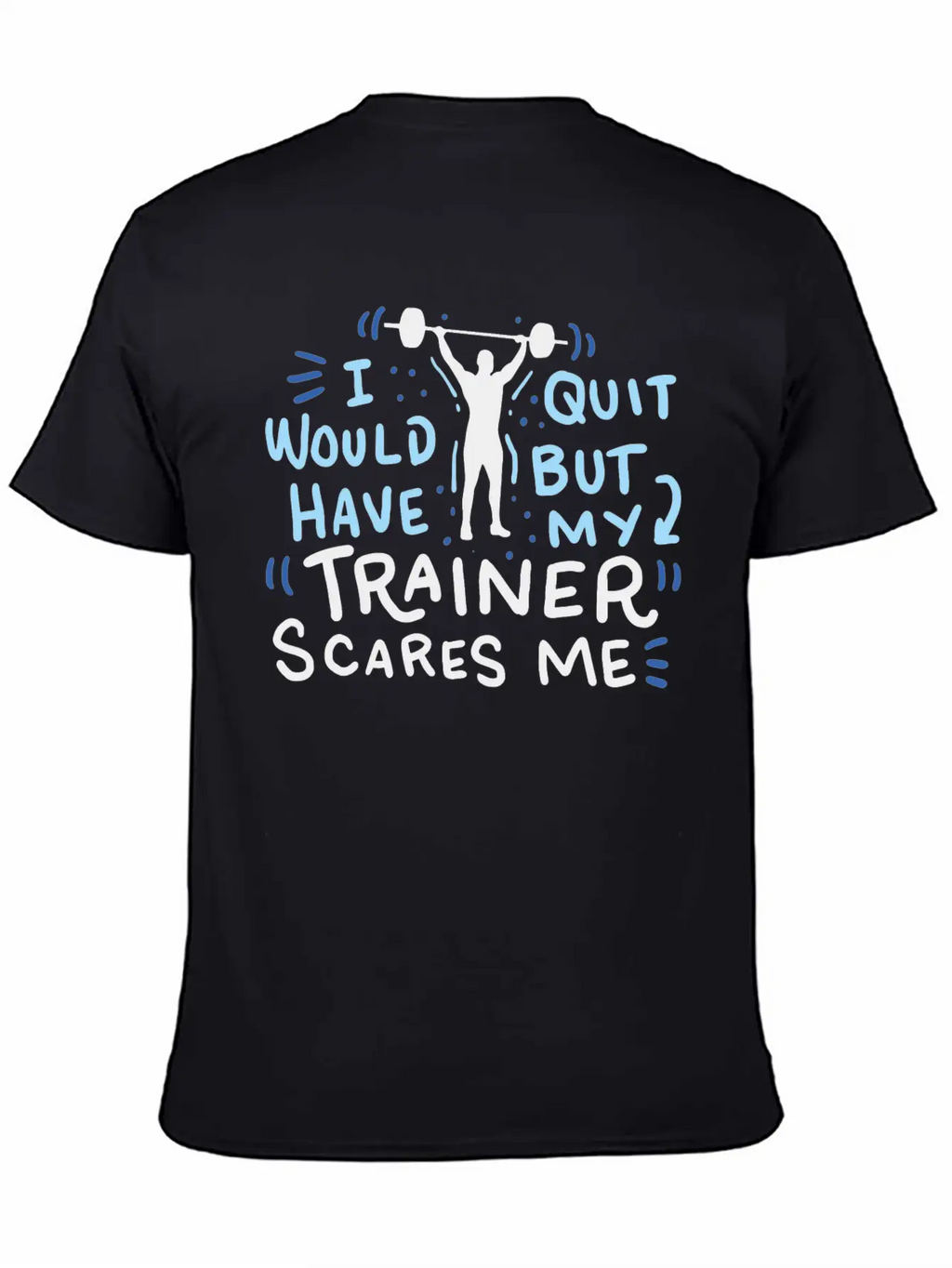 Funny Exercise Gym Workout Personal Trainer Unisex Short Sleeve Soft Cotton T-Shirt – Casual Everyday Wear