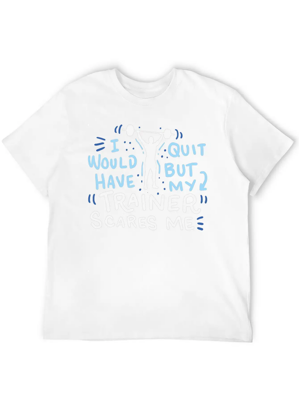 Funny Exercise Gym Workout Personal Trainer Unisex Short Sleeve Soft Cotton T-Shirt – Casual Everyday Wear