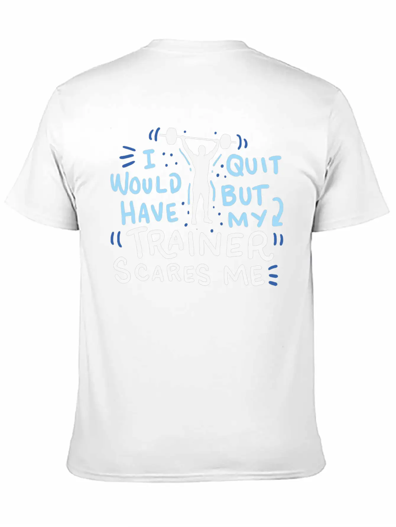Funny Exercise Gym Workout Personal Trainer Unisex Short Sleeve Soft Cotton T-Shirt – Casual Everyday Wear