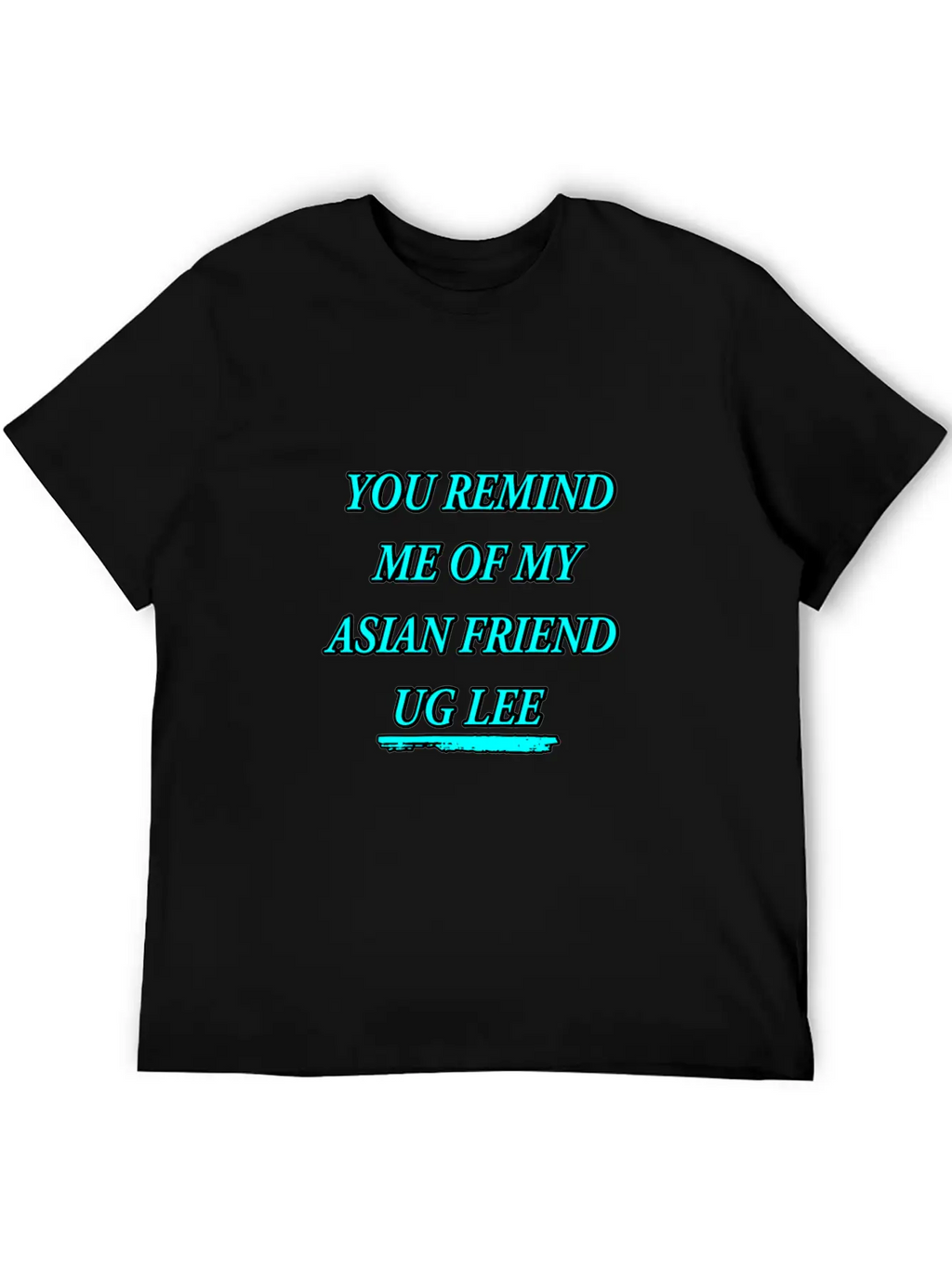 FUNNY For Asians "You Look UG LEE" Essential Cotton Tee For Daily Outfits – Unisex Style