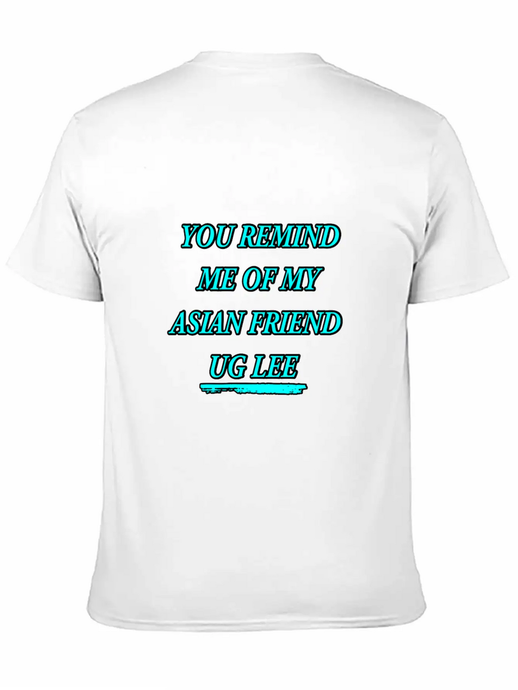 FUNNY For Asians "You Look UG LEE" Essential Cotton Tee For Daily Outfits – Unisex Style