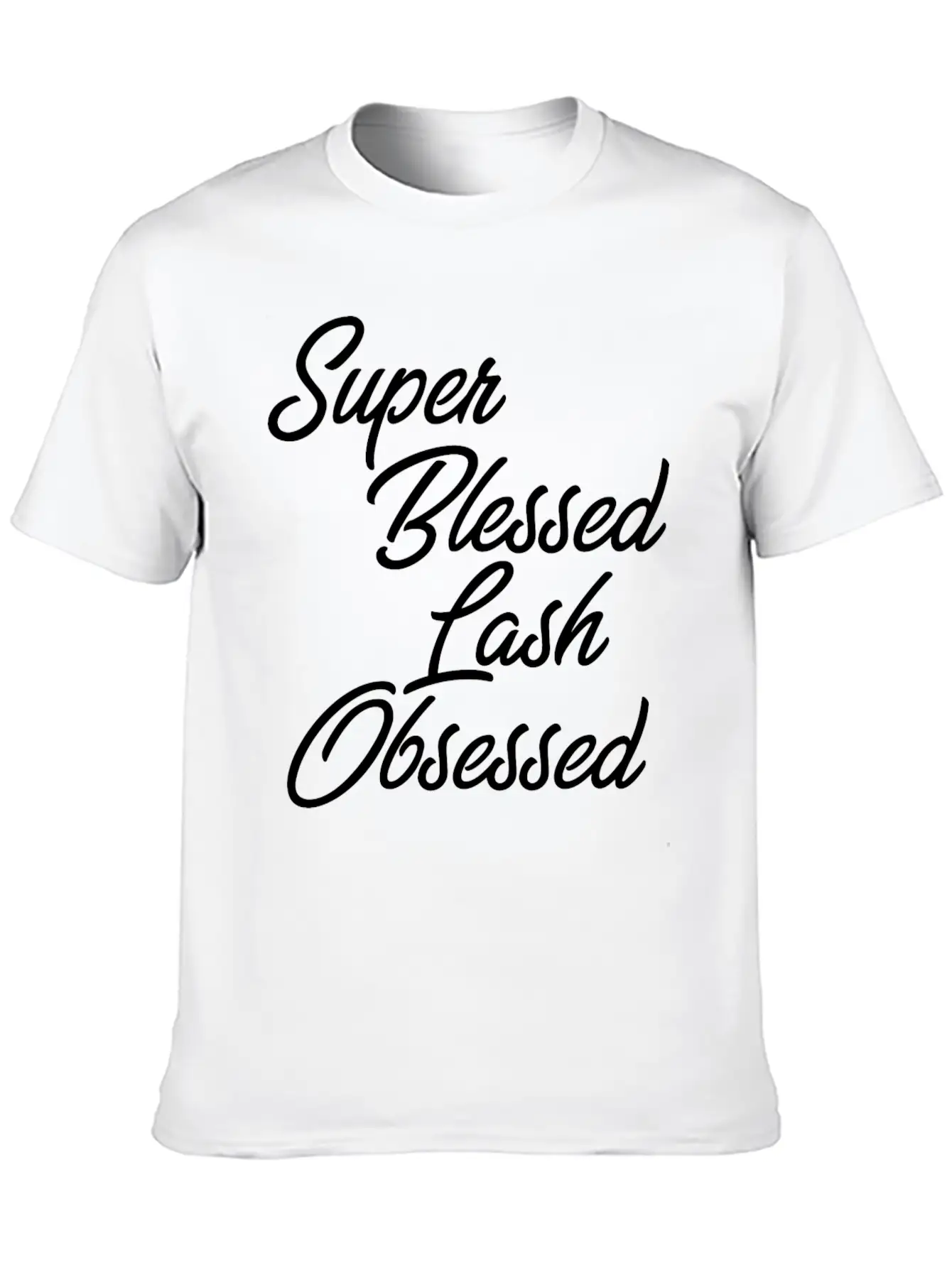 Funny Makeup - Super Blessed Lash Obsessed - Humor Unisex Short Sleeve Soft Cotton T-Shirt – Casual Everyday Wear