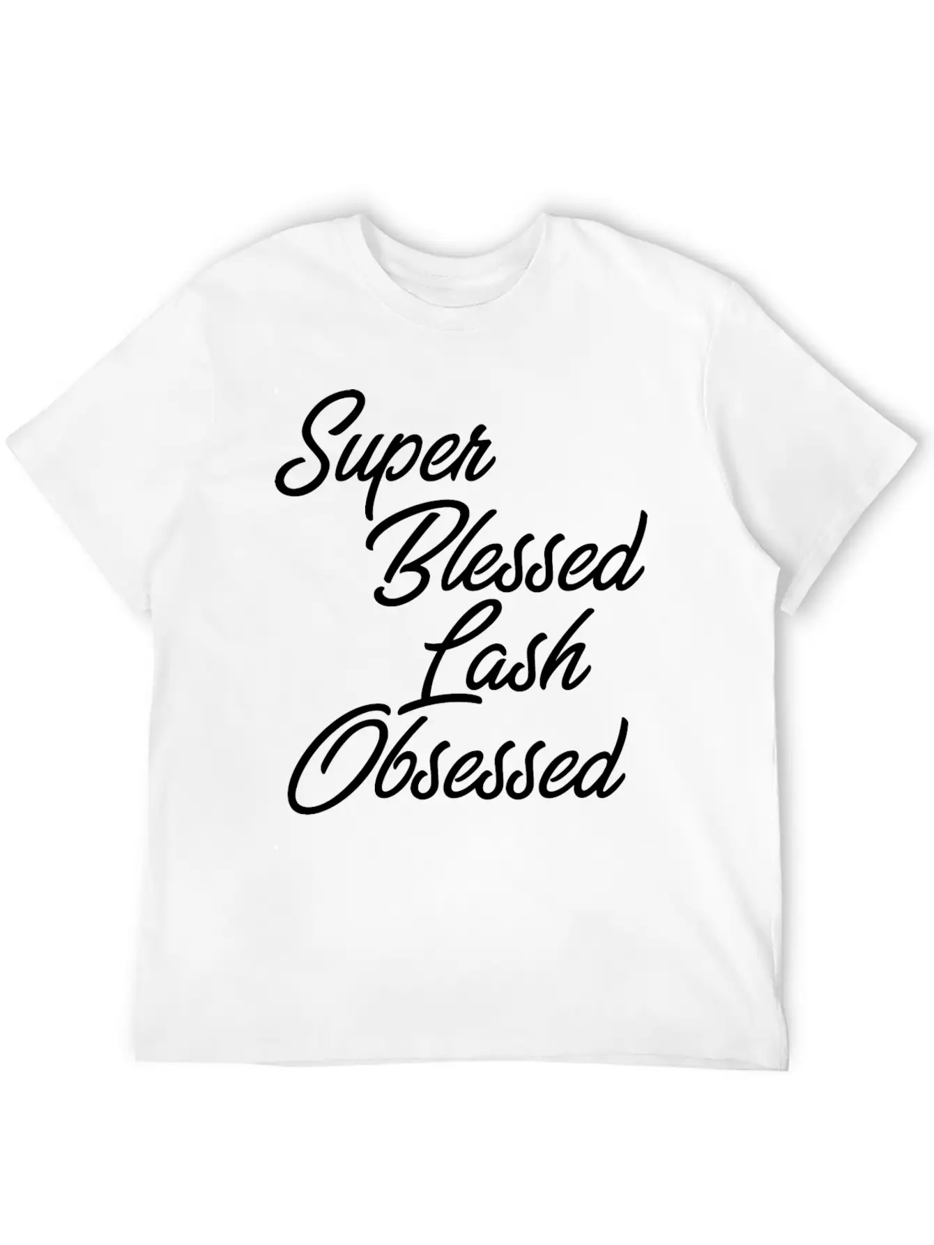 Funny Makeup - Super Blessed Lash Obsessed - Humor Unisex Short Sleeve Soft Cotton T-Shirt – Casual Everyday Wear
