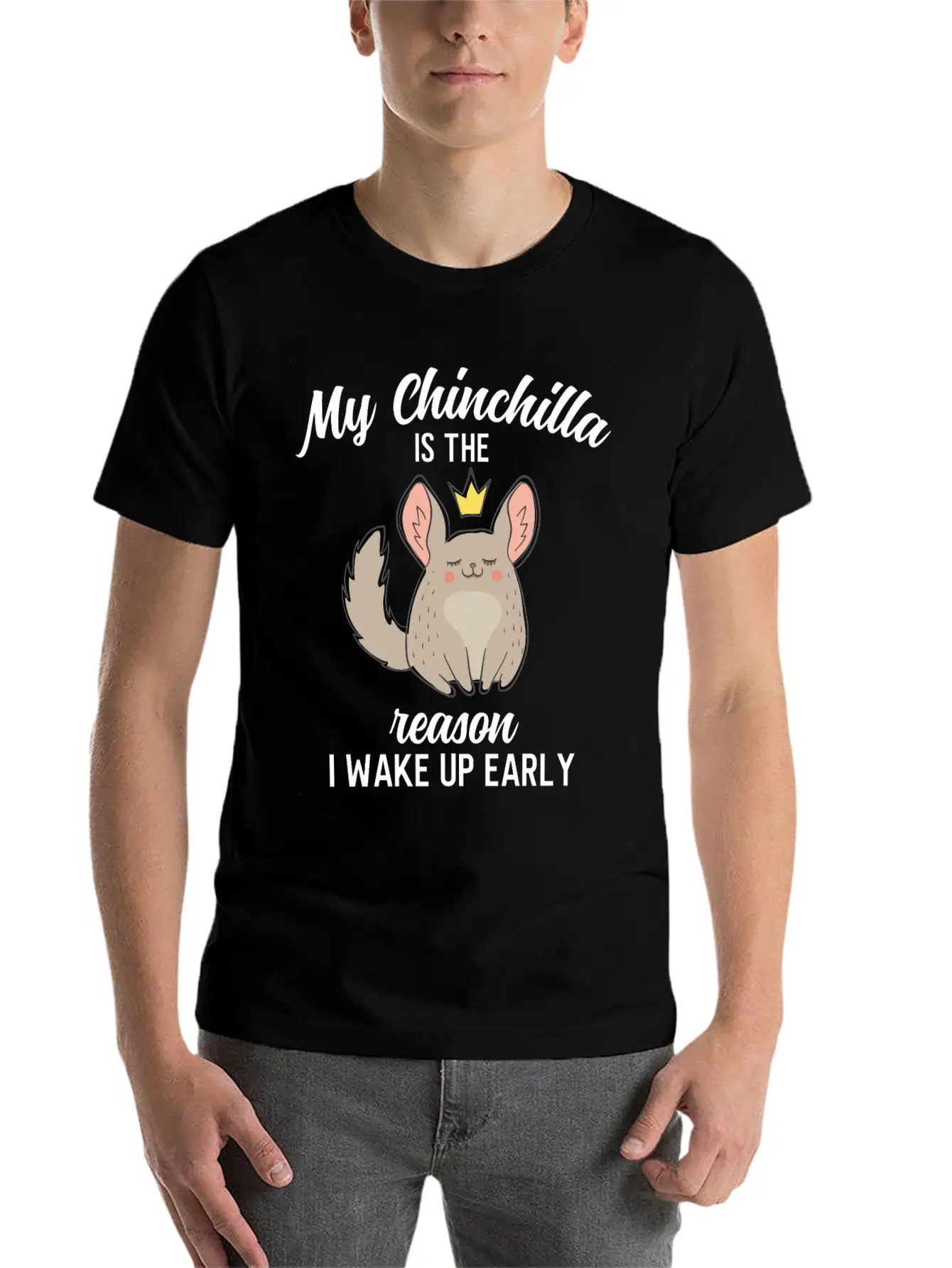 Funny My Chinchilla Is The Reason I Wake Up Early Unisex Short Sleeve Soft Cotton T-Shirt – Casual Everyday Wear