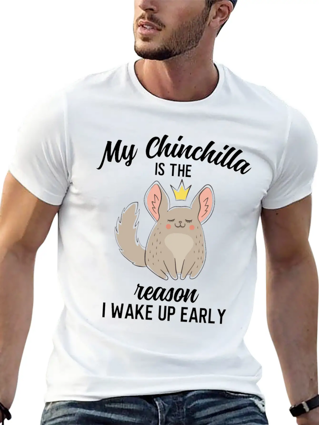 Funny My Chinchilla Is The Reason I Wake Up Early Unisex Short Sleeve Soft Cotton T-Shirt – Casual Everyday Wear