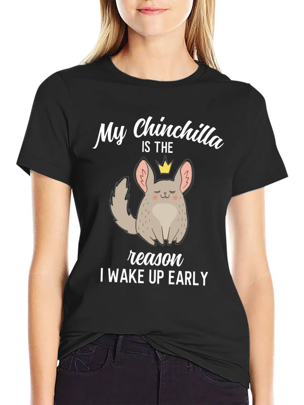 Funny My Chinchilla Is The Reason I Wake Up Early Unisex Short Sleeve Soft Cotton T-Shirt – Casual Everyday Wear