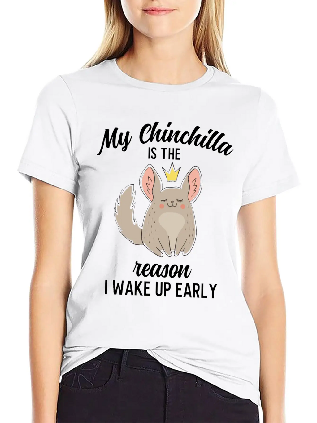Funny My Chinchilla Is The Reason I Wake Up Early Unisex Short Sleeve Soft Cotton T-Shirt – Casual Everyday Wear
