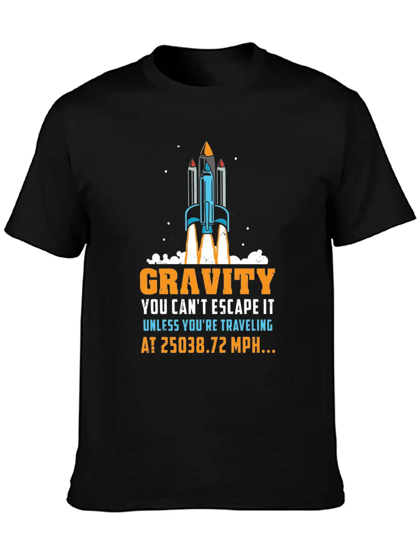 Funny Space Rocket Science Gravity Escape Gift Unisex Short Sleeve Soft Cotton T-Shirt – Casual Everyday Wear