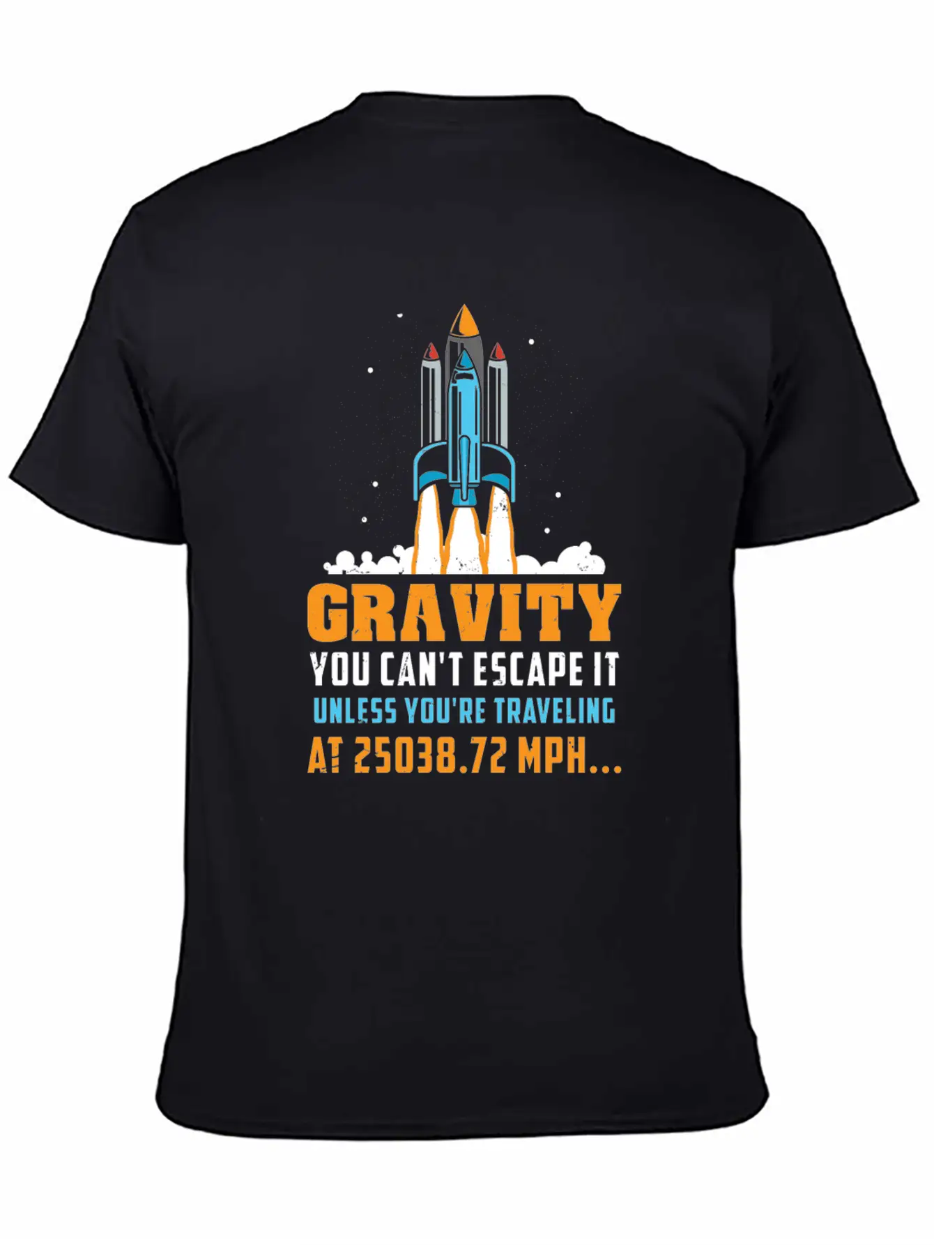 Funny Space Rocket Science Gravity Escape Gift Unisex Short Sleeve Soft Cotton T-Shirt – Casual Everyday Wear