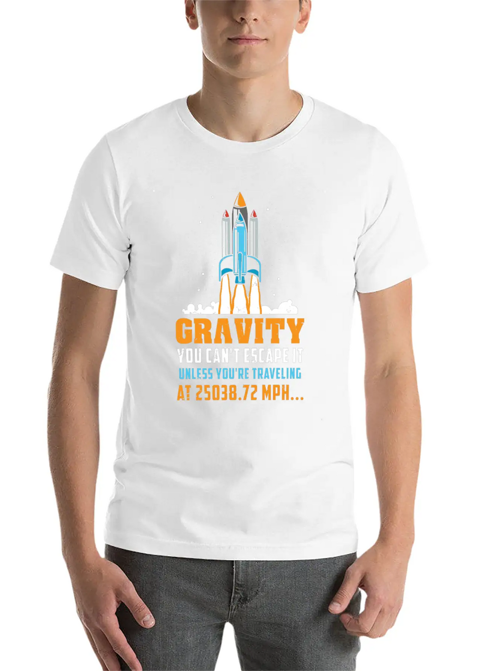 Funny Space Rocket Science Gravity Escape Gift Unisex Short Sleeve Soft Cotton T-Shirt – Casual Everyday Wear