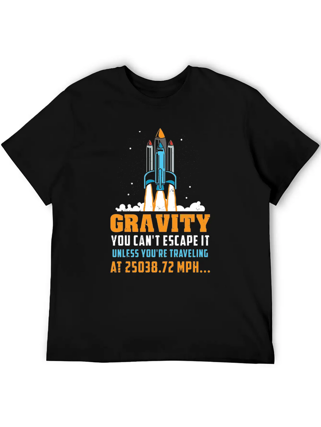 Funny Space Rocket Science Gravity Escape Gift Unisex Short Sleeve Soft Cotton T-Shirt – Casual Everyday Wear