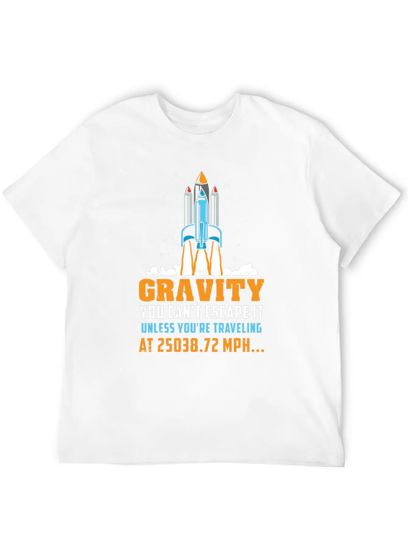 Funny Space Rocket Science Gravity Escape Gift Unisex Short Sleeve Soft Cotton T-Shirt – Casual Everyday Wear