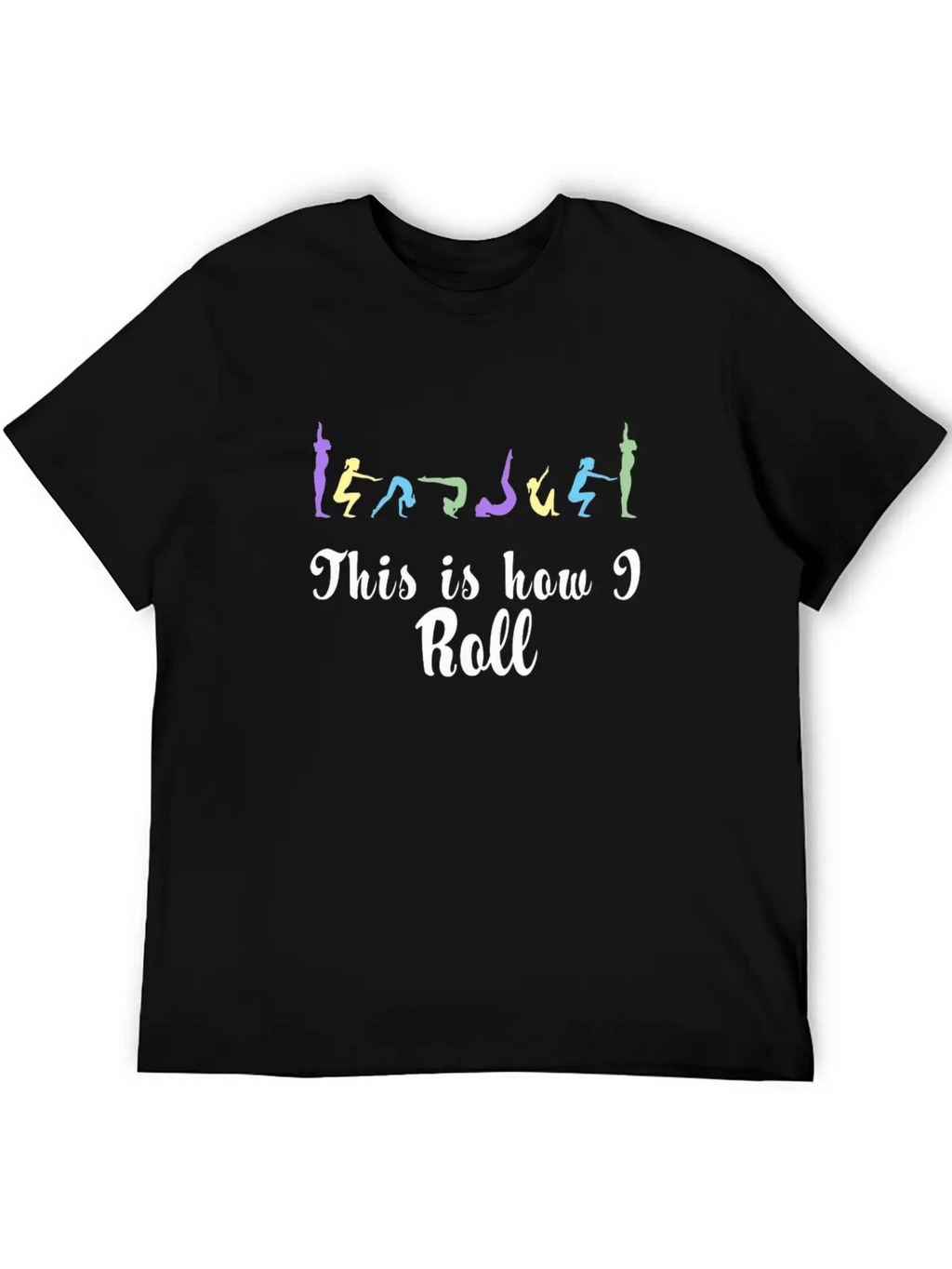 Funny This Is How I Roll Gymnastics And Cheer Design Unisex Casual T-Shirt – Clean Design For Daily Comfort