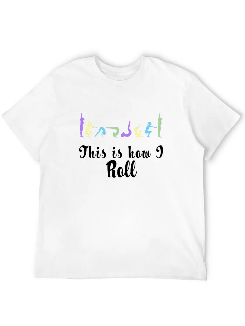 Funny This Is How I Roll Gymnastics And Cheer Design Unisex Casual T-Shirt – Clean Design For Daily Comfort